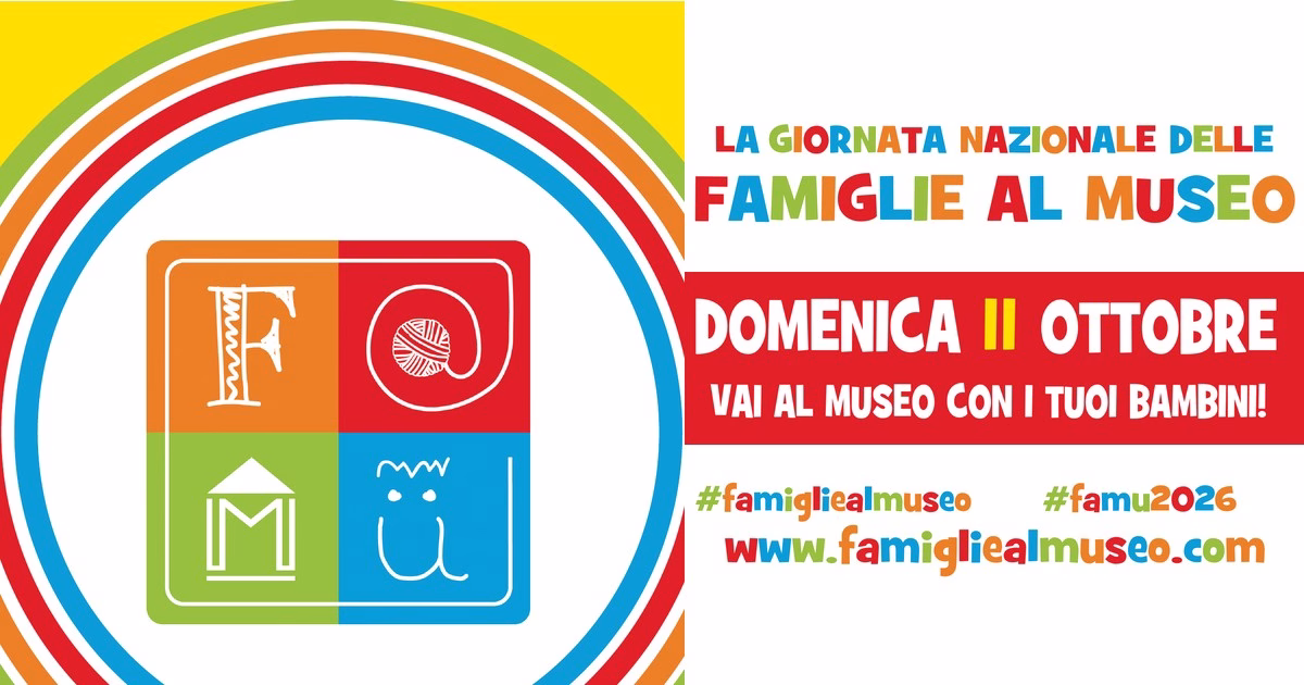 F@Mu 2026 – Giornata nazionale delle Famiglie al Museo, domenica 11 ottobre